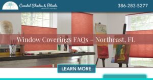 Northeast FL Custom Window Coverings FAQs banner